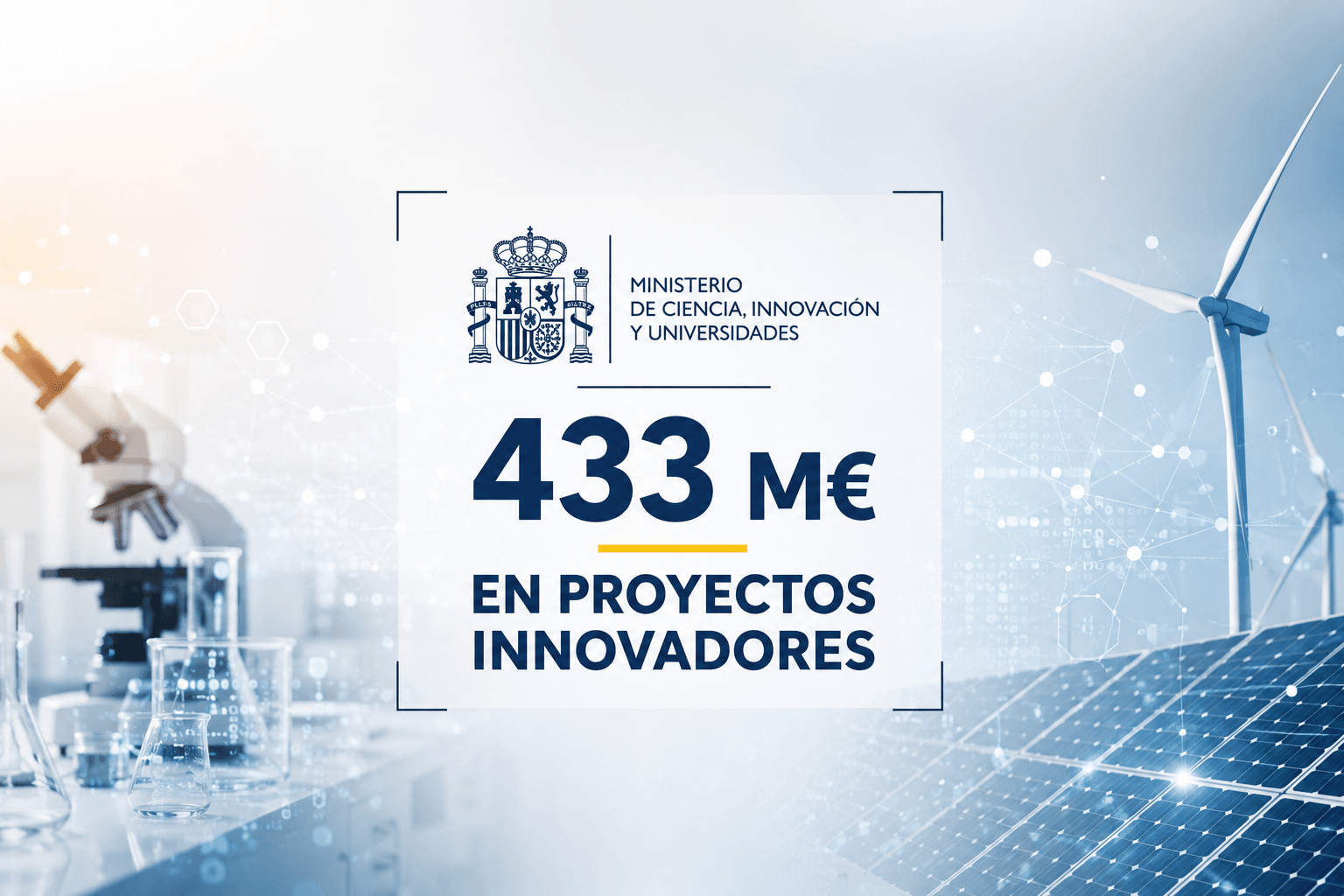 El Ministerio de Ciencia e Innovación ha invertido en abril y mayo 433,5 millones de euros en el impulso de proyectos innovadores.