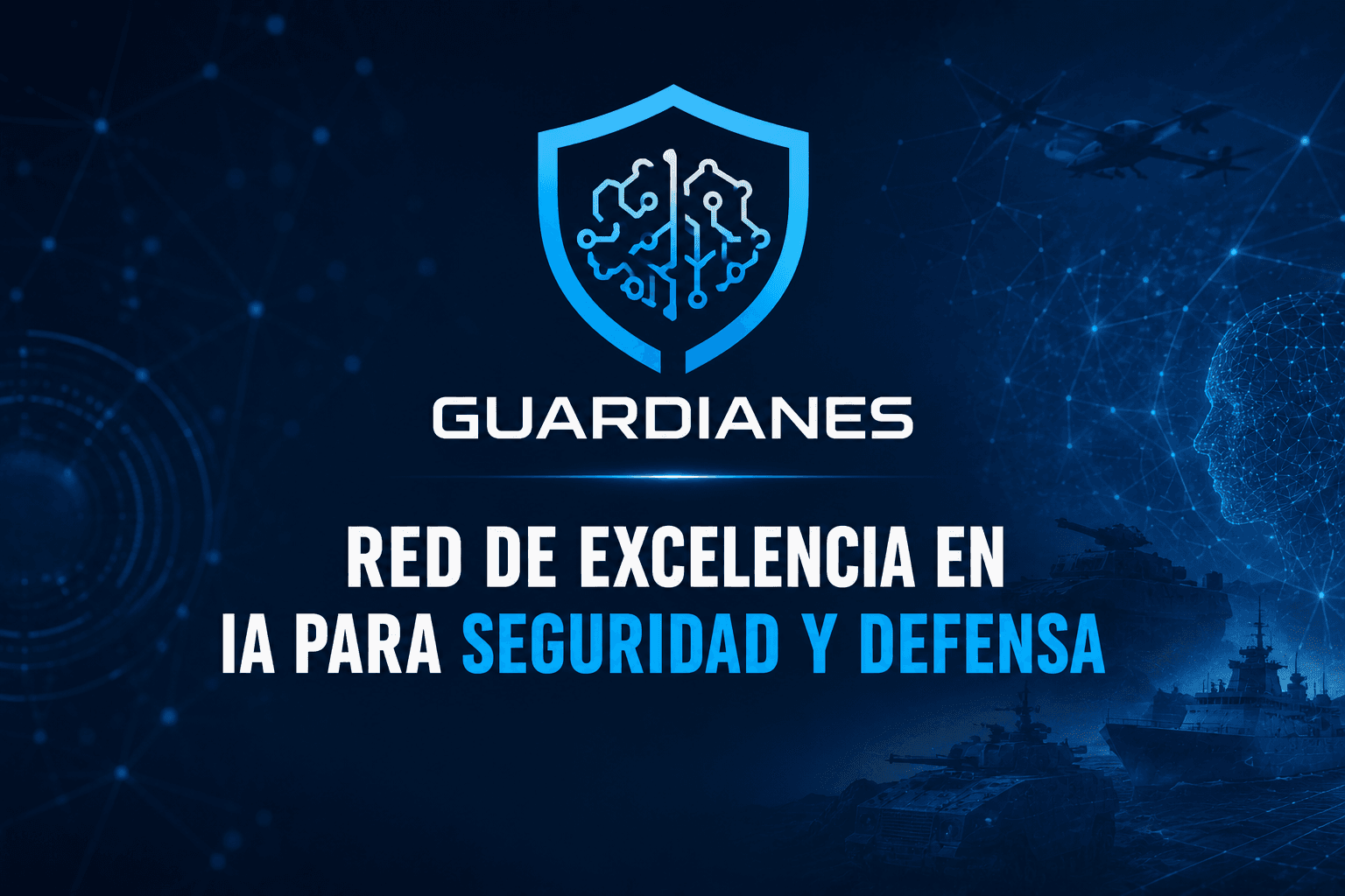 Siete centros tecnológicos españoles crean Guardianes, una red de excelencia en IA aplicada a la seguridad y la defensa