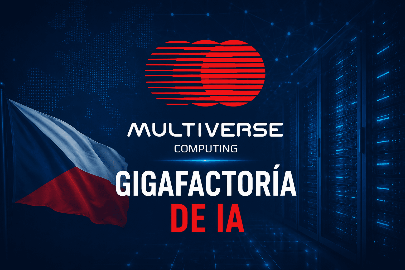 Multiverse Computing participará en la AI Gigafactory de la República Checa con una inversión de hasta 50 millones