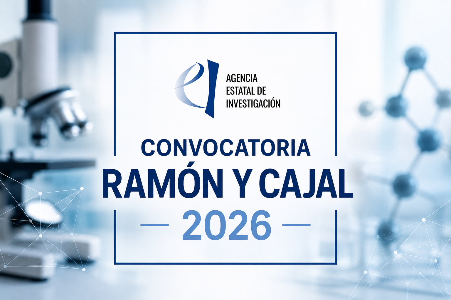 Todo lo que debes saber sobre la convocatoria Ramón y Cajal 2026 de la AEI