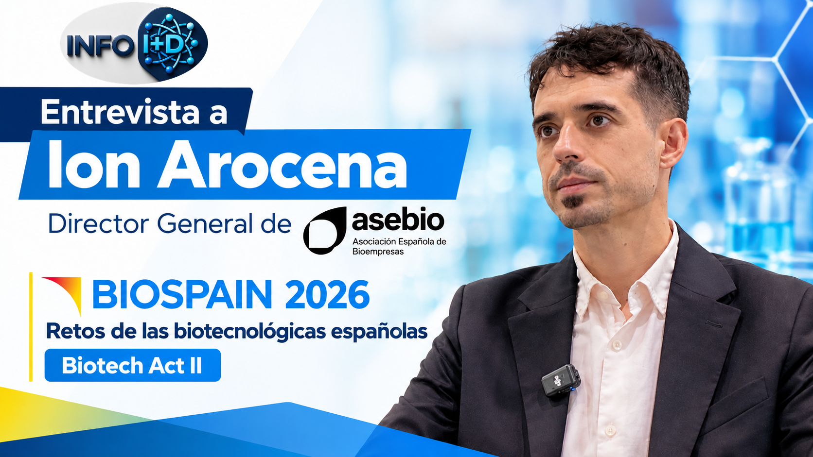 Entrevista a Ion Arocena, director general de AseBio: «el reto es continuar atrayendo inversión privada con un marco de inventivos más favorable»